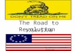 The Road to Revolution 1754-1776 By Rebecca Camarillo 10/02/08