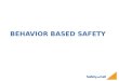 Safety on Call BEHAVIOR BASED SAFETY. Safety on Call