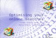 Optimising your online searches Anthony ELS 12/10/11 –some tools and tips for beginners (and experts)