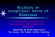 1 Building an Exceptional Board of Directors Continuing Studies at University of Wisconsin - Madison Presented by Frank Martinelli The Center for Public
