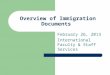 Overview of Immigration Documents February 26, 2013 International Faculty & Staff Services