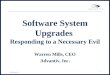 © 2003 Advantiv, Inc. 1 Software System Upgrades Responding to a Necessary Evil Warren Mills, CEO Advantiv, Inc