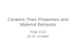 Ceramic Their Properties and Material Behavior Engr 2110 Dr. R. Lindeke