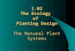 1 1.02 The Ecology of Planting Design The Natural Plant Systems