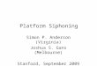 Platform Siphoning Simon P. Anderson (Virginia) Joshua S. Gans (Melbourne) Stanford, September 2009