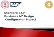 Stanford SAP Business bY Design Configurator Project Configurator Project