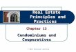 Real Estate Principles and Practices Chapter 13 Condominiums and Cooperatives © 2014 OnCourse Learning