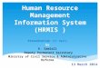 Human Resource Management Information System (HRMIS ) Presentation ( 1 st Part ) by K. Samlall Deputy Permanent Secretary Ministry of Civil Service & Administrative