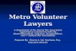 Metro Volunteer Lawyers A Department of the Denver Bar Association supported in conjunction with the Adams/Broomfield, Arapahoe, Douglas/Elbert, and 1