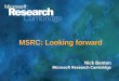 Nick Benton Microsoft Research Cambridge MSRC: Looking forward