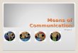 Means of Communication Project. 1. Means of Communication  Language  Body languages  Phones  Mobile phones  Computers  The Internet  E-mails