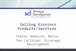 Selling Distinct Products/Services Trevor Akervik, Marco Tom Callinan, Strategy Development