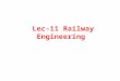 Lec-11 Railway Engineering Transportation Engineering - I