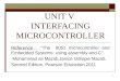 UNIT V INTERFACING MICROCONTROLLER Reference : :”The 8051 microcontroller and Embedded Systems: using assembly and C”, Mohammad ali Mazidi,Janice Gillispie