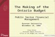 1 Public Sector Financial Management Ryerson University November 18, 2008 Steve Orsini Assistant Deputy Minister Office of the Budget and Taxation The