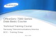 May 9, 2006 OfficeServ 7000 Series Data Basic Course Technical Training Course Samsung Telecommunications America BCS – Training Group