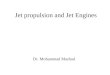 Jet propulsion and Jet Engines Dr. Mohammad Mashud
