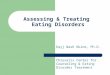Assessing & Treating Eating Disorders Kayj Nash Okine, Ph.D. Chrysalis Center for Counseling & Eating Disorder Treatment