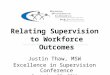 Kansas Relating Supervision to Workforce Outcomes Justin Thaw, MSW Excellence in Supervision Conference September 22, 2011