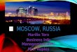 MOSCOW, RUSSIA Marilie Toro Business Info Management(BIM) Mrs. Rupley 7/10/14