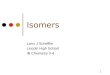 Isomers Larry J Scheffler Lincoln High School IB Chemistry 3-4 1