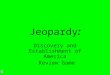 : Jeopardy: Discovery and Establishment of America Review Game