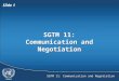 SGTM 11: Communication and Negotiation Slide 1 SGTM 11: Communication and Negotiation