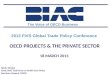 The Voice of OECD Business 2013 FIVS Global Trade Policy Conference OECD PROJECTS & THE PRIVATE SECTOR 18 MARCH 2013 Nicole Denjoy Chair, BIAC Task Force