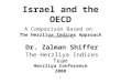 1 Israel and the OECD A Comparison Based on The Herzliya Indices Approach Presented by Dr. Zalman Shiffer The Herzliya Indices Team Herzliya Conference