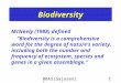 BBA3(Gajaseni)1 Biodiversity McNeely (1988) defined “Biodiversity is a comprehensive word for the degree of nature’s variety, including both the number