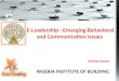 E-Leadership –Emerging Behavioral and Communication Issues ‘Kehinde Olagoke NIGERIA INSTITUTE OF BUILDING