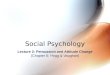 Social Psychology Lecture 2: Persuasion and Attitude Change (Chapter 6; Hogg & Vaughan)