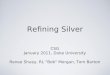 Refining Silver CSG January 2011, Duke University Renee Shuey, RL "Bob" Morgan, Tom Barton