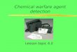 Chemical warfare agent detection Lesson topic 4.2