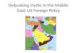 Debunking myths in the Middle East: US Foreign Policy