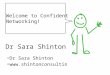 Dr Sara Shinton  Welcome to Confident Networking!