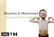 Muscles & Movement Movement Studies 2009/10 MS 2009/10