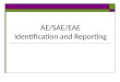 AE/SAE/EAE Identification and Reporting AE/SAE/EAE Identification and Reporting