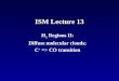 ISM Lecture 13 H 2 Regions II: Diffuse molecular clouds; C + => CO transition