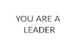 YOU ARE A LEADER. Synectic - Table Groups Identify a recorder. Share interesting hobbies and interests. Recorder collects items. Select one and use it
