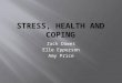 Zack Dawes Elle Epperson Amy Price.  Stress  Physical and psychological response to internal or external stressors.  Stressor  Specific event of a