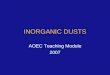 INORGANIC DUSTS AOEC Teaching Module 2007. This educational module was produced by Michael Greenberg, MD, MPH, Arthur Frank, MD, PhD, and John Curtis,