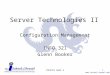 Www.ischool.drexel.edu 1 Server Technologies II Configuration Management INFO 321 Glenn Booker INFO321 Week 4