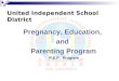 Pregnancy, Education, and Parenting Program United Independent School District P.E.P. Program