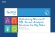 Optimizing Microsoft SQL Server Analysis Services for Big Data Adam Jorgensen Microsoft Corporation