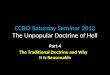 CCBCi Saturday Seminar 2012 The Unpopular Doctrine of Hell Part 4 The Traditional Doctrine and Why It Is Reasonable
