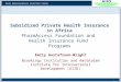 Subsidized Private Health Insurance in Africa PharmAccess Foundation and Health Insurance Fund Programs Emily Gustafsson-Wright Brookings Institution and