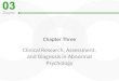 Chapter Three Clinical Research, Assessment, and Diagnosis in Abnormal Psychology