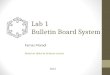 Lab 1 Bulletin Board System Farnaz Moradi Based on slides by Andreas Larsson 2012