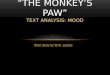 Short Story by W.W. Jacobs “THE MONKEY’S PAW” TEXT ANALYSIS: MOOD